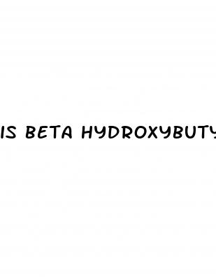 is beta hydroxybutyrate a ketone
