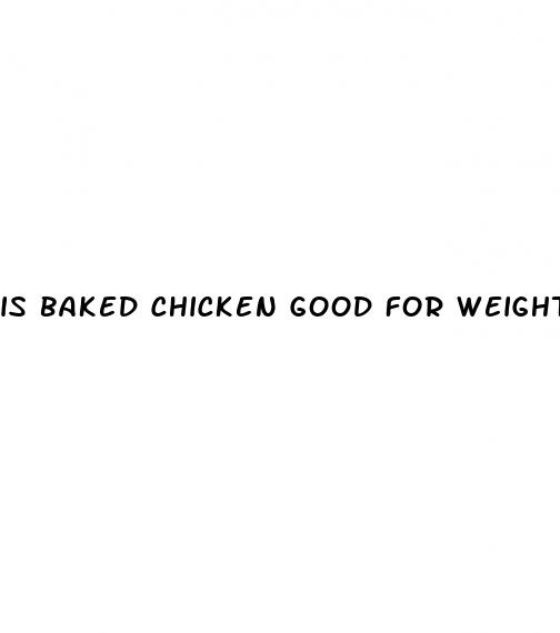is baked chicken good for weight loss