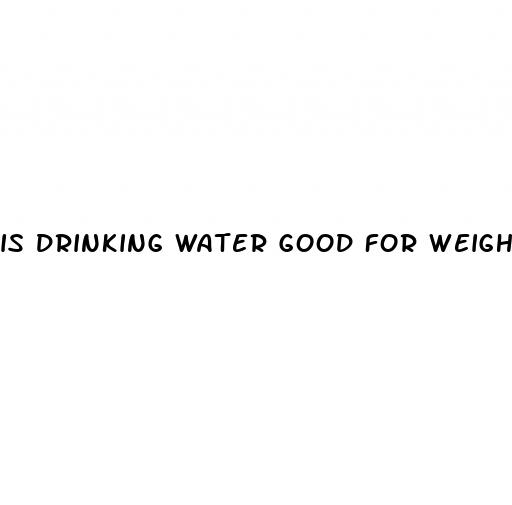 is drinking water good for weight loss