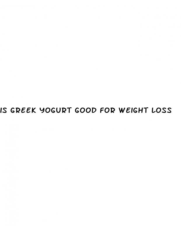 is greek yogurt good for weight loss