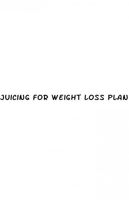juicing for weight loss plan