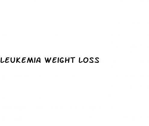 leukemia weight loss