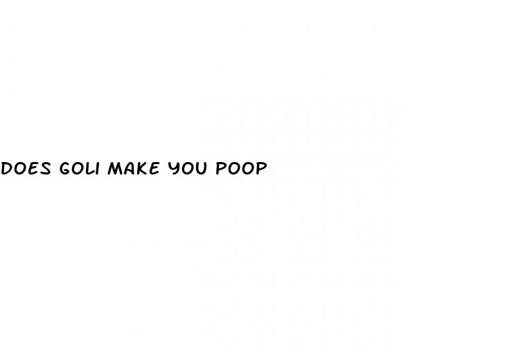 does goli make you poop