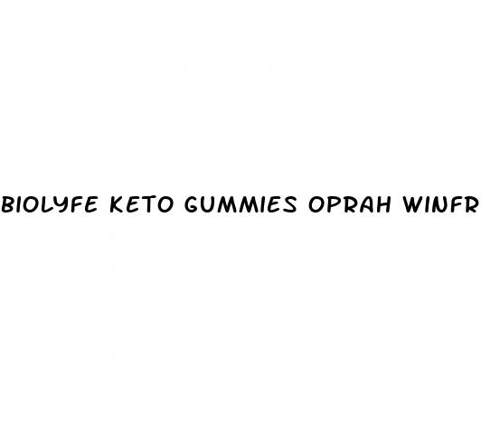 biolyfe keto gummies oprah winfrey