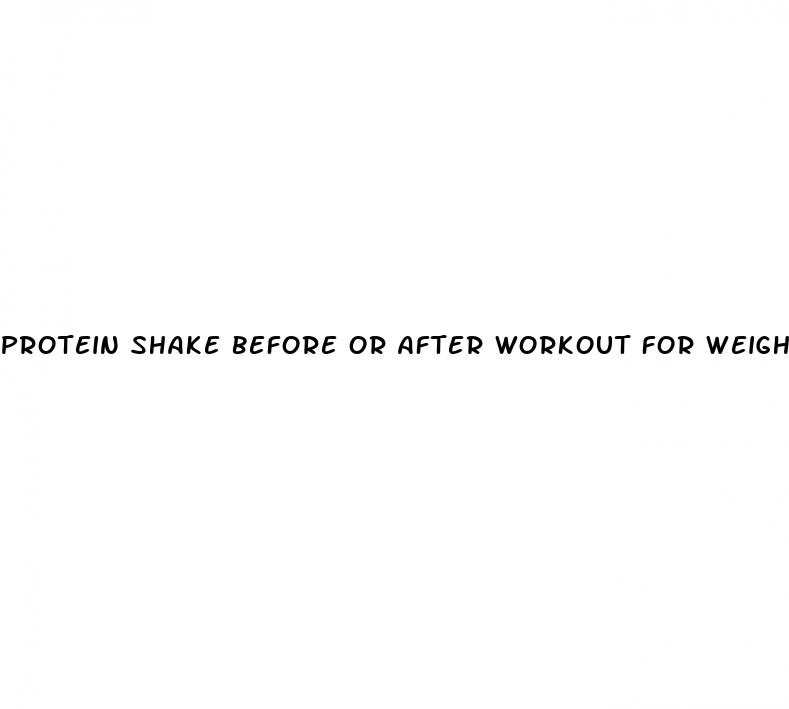 protein shake before or after workout for weight loss