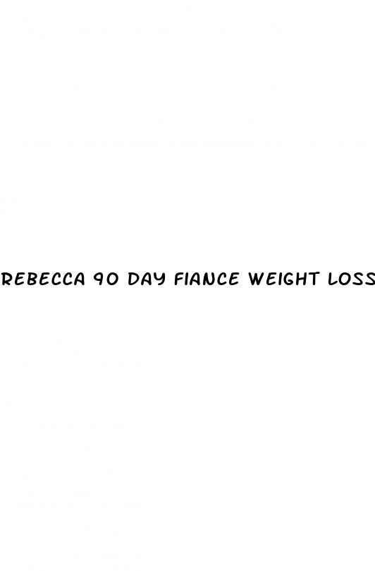rebecca 90 day fiance weight loss
