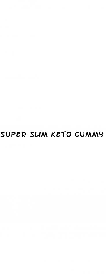 super slim keto gummy bears reviews