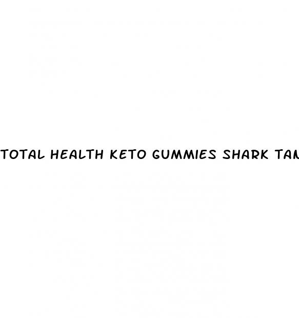 total health keto gummies shark tank