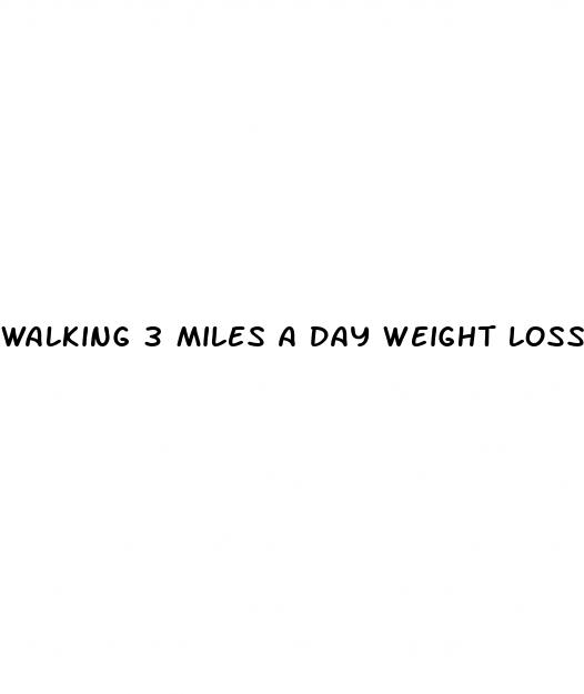 walking 3 miles a day weight loss