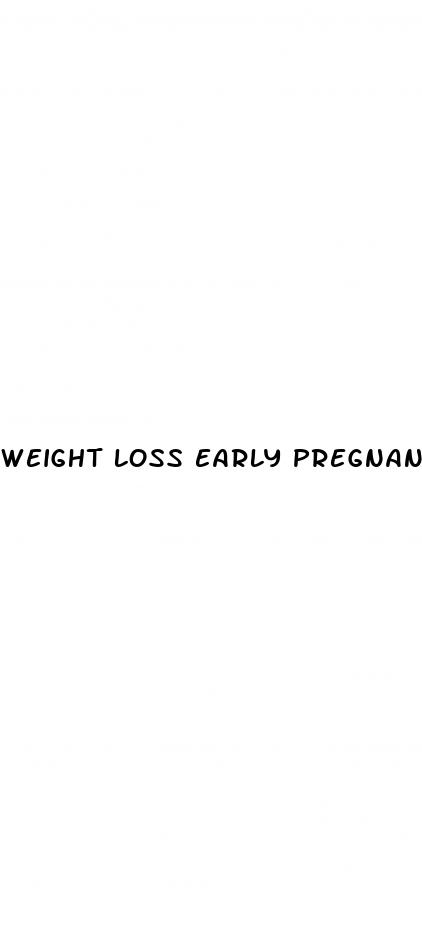 weight loss early pregnancy