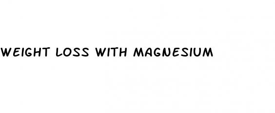 weight loss with magnesium