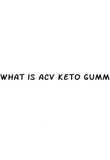 what is acv keto gummies
