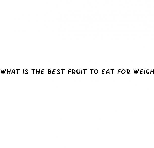 what is the best fruit to eat for weight loss