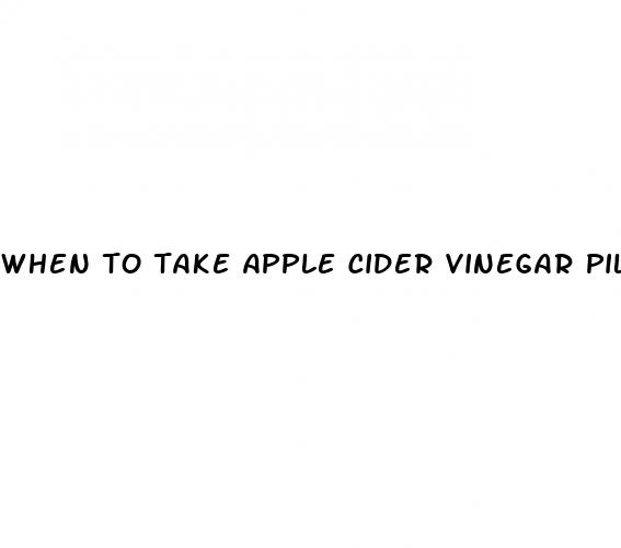 when to take apple cider vinegar pills
