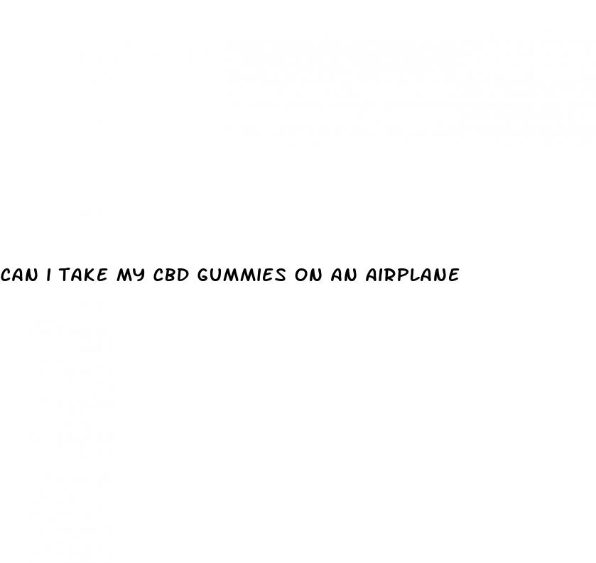 can i take my cbd gummies on an airplane
