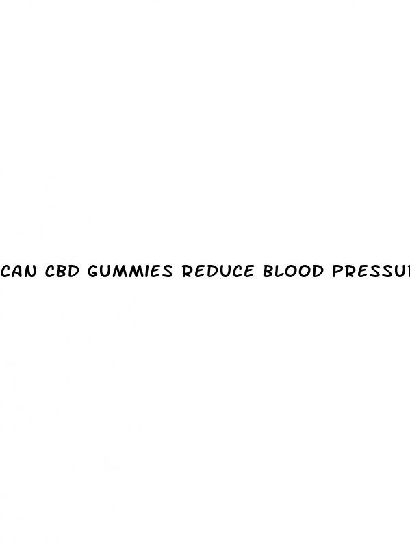 can cbd gummies reduce blood pressure