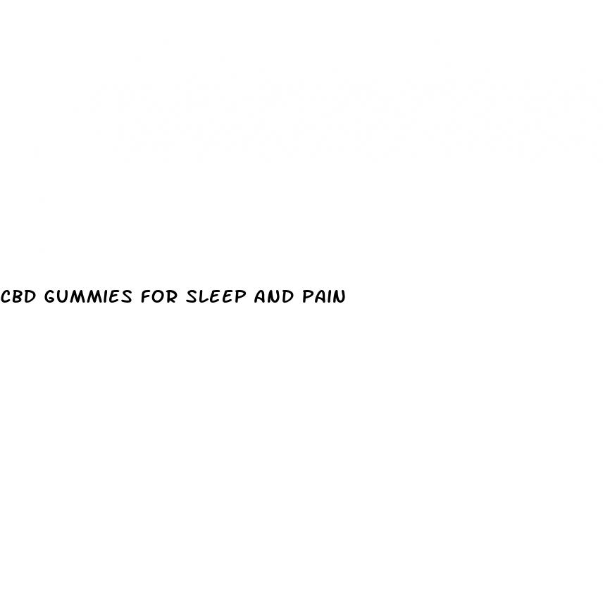 cbd gummies for sleep and pain