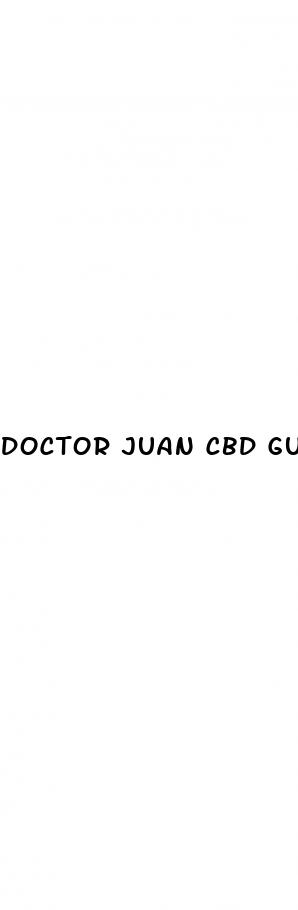 doctor juan cbd gummies