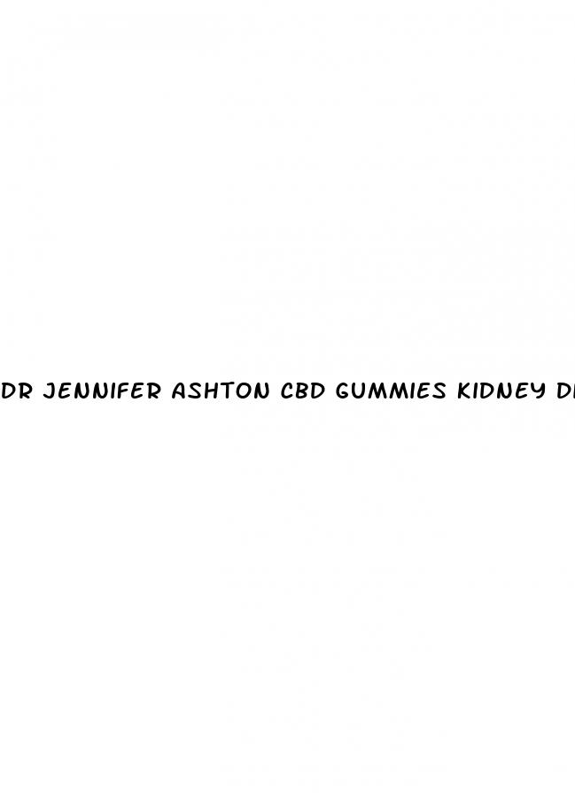 dr jennifer ashton cbd gummies kidney disease