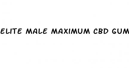 elite male maximum cbd gummies