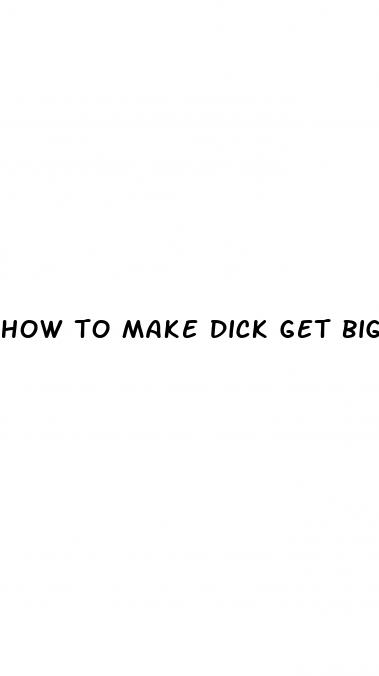 how to make dick get bigger