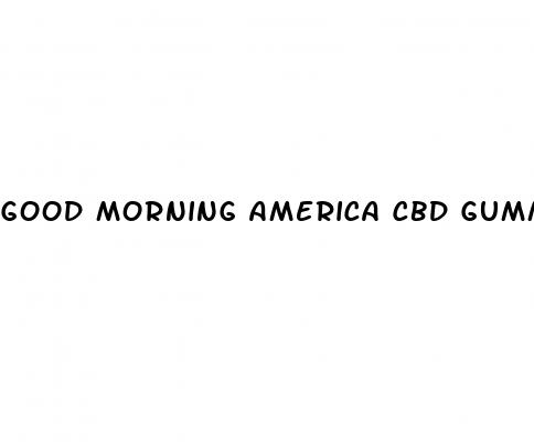 good morning america cbd gummies