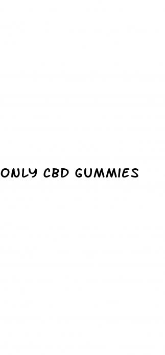 only cbd gummies