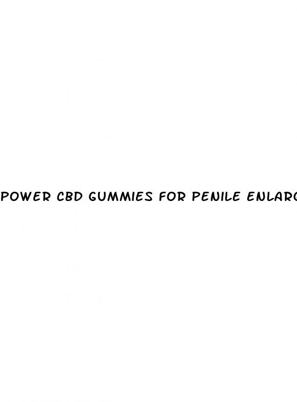 power cbd gummies for penile enlargement