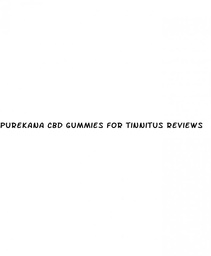 purekana cbd gummies for tinnitus reviews