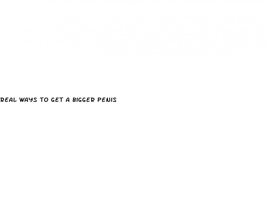 real ways to get a bigger penis