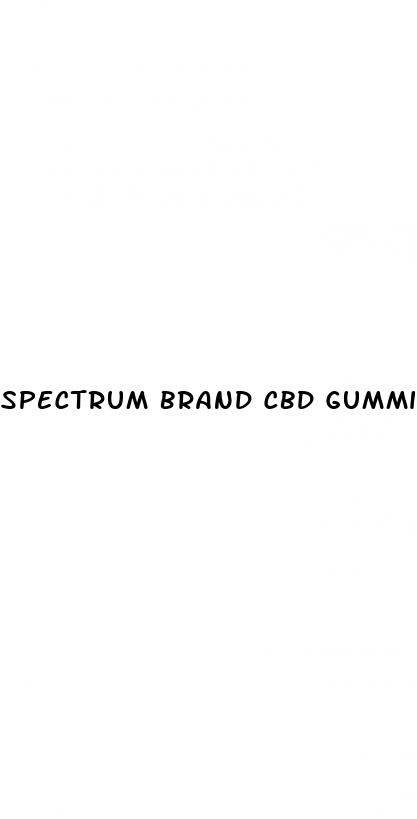 spectrum brand cbd gummies