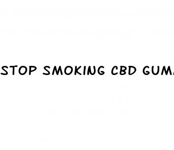 stop smoking cbd gummies near me