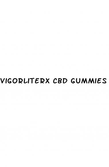 vigorliterx cbd gummies