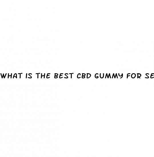 what is the best cbd gummy for sex