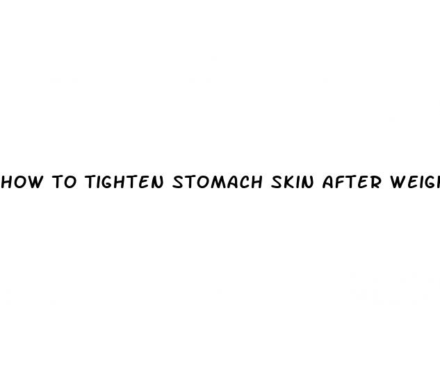 How To Tighten Stomach Skin After Weight Loss