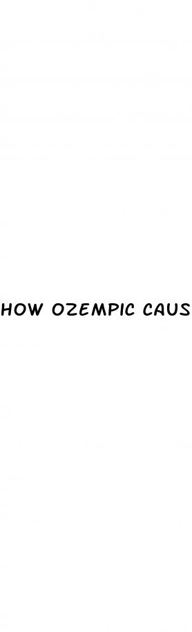 How Ozempic Causes Weight Loss