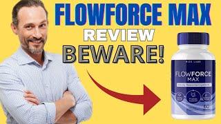 FLOWFORCE MAX ⛔BEWARE!⚠️ FLOW FORCE MAX REVIEWS - FLOW FORCE MAX PROSTATE - FLOWFORCE MAX SUPPLEMENT [8evx9y1q]