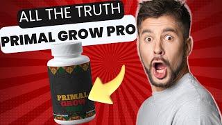 PRIMAL GROW PRO - Primal Grow Pro Review - ((   ⛔BIG WARNING⛔  )) Primal Grow Pro Pills Reviews