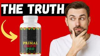 PRIMAL GROW PRO - Primal Grow Pro Review - (( ⛔BIG TRUTH⛔ )) Primal Grow Pro Pills Reviews - PRIMAL