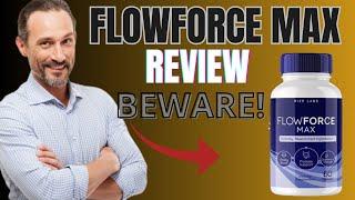 FLOWFORCE MAX ❌BEWARE!❌ FLOW FORCE MAX REVIEW - FLOWFORCE MAX SUPPLEMENT - FLOW FORCE MAX AMAZON