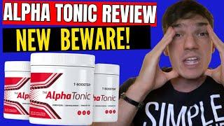 ALPHA TONIC - Alpha Tonic Review - ((⚠️NEW BEWARE!!⚠️)) Alpha Tonic Reviews - AlphaTonic Supplement